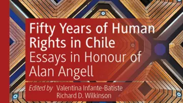 Book cover for 'Fifty Years of Human Rights in Chile: Essays in Honour of Alan Angell'